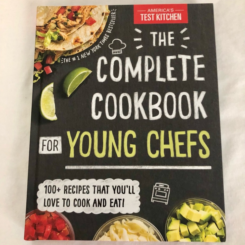 The Complete Cookbook for Young Chefs - 100+ Recipes Hardcover